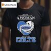 Never Underestimate A Woman Who Understands Football And Loves Indianapolis Colts Diamond Hear T Shirt