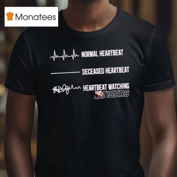 Normal Heartbeat Deceased Heartbeat Heartbeat Watching Lsu Tigers T Shirt