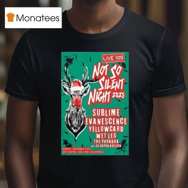 Not So Silent Night At Sap Center In San Jose Ca On Dec Tour Deer Christmas T Shirt Not So Silent Night At Sap Center In San Jose Ca On Dec Tour Deer Christmas T Shirt