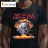 Offline Ceramics We Re All Gonna Live T Shirt