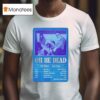 Oh He Dead Fall Winter Tour Dates T Shirt