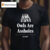 Owls Are Assholes The Onion T Shirt