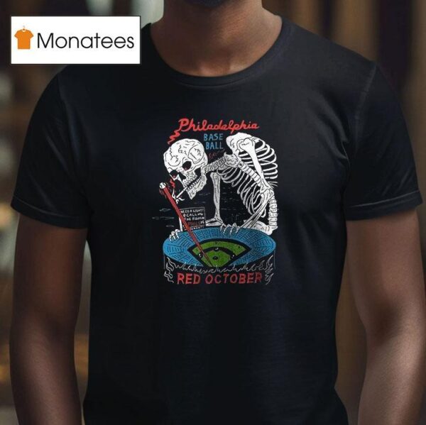 Philadelphia Phillies Baseball Red October Need A Light Call The Fightin Phils Skeleton T Shirt