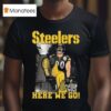 Pittsburgh Slers Sack King Here We Go T Shirt