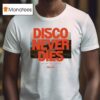 Poolside Disco Never Dies We Will Dance Again T Shirt