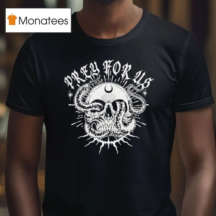 Pray For Us Serpent S Kiss T Shirt Pray For Us Serpent S Kiss T Shirt