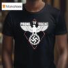 Prone To Violence Nazis T Shirt