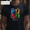 Push Pray Until Someting Happens T Shirt