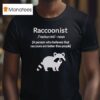 Raccoonist Noun Meaning Definition T Shirt