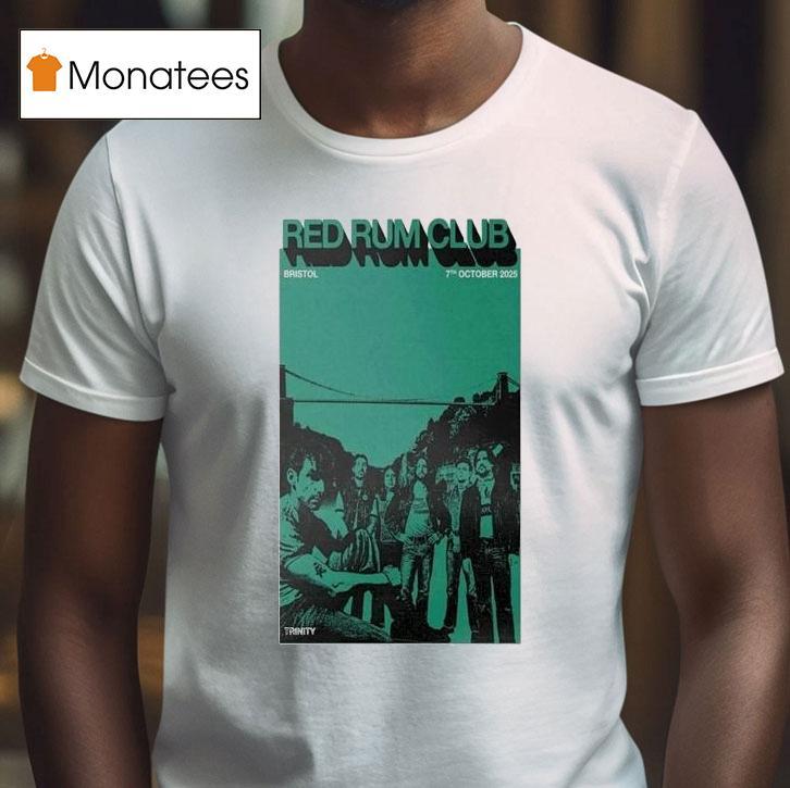 Red Rum Club Live Concert At Trinity Arts Centre In Bristol On October T Shirt Red Rum Club Live Concert At Trinity Arts Centre In Bristol On October T Shirt