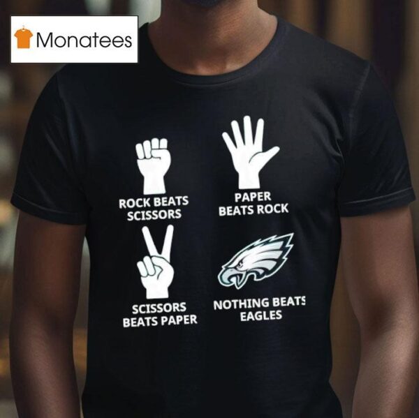 Rock Beats Scissors V Paper Beats Rock Scissors Beats Paper Nothing Beats Philadelphia Eagles T Shirt