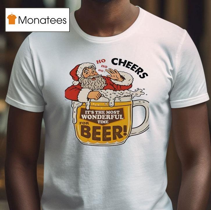 Santa Claus Cheers It S The Most Wonderful Time For Beer Christmas T Shirt Santa Claus Cheers It S The Most Wonderful Time For Beer Christmas T Shirt