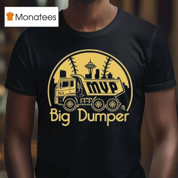 Seattle Mariners Big Dumper Mvp T Shirt Seattle Mariners Big Dumper Mvp T Shirt