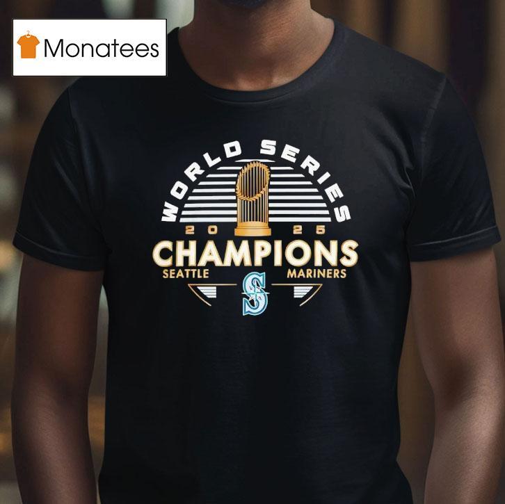 Seattle Mariners Mlb World Series Champions Fall Classic T Shirt Seattle Mariners Mlb World Series Champions Fall Classic T Shirt