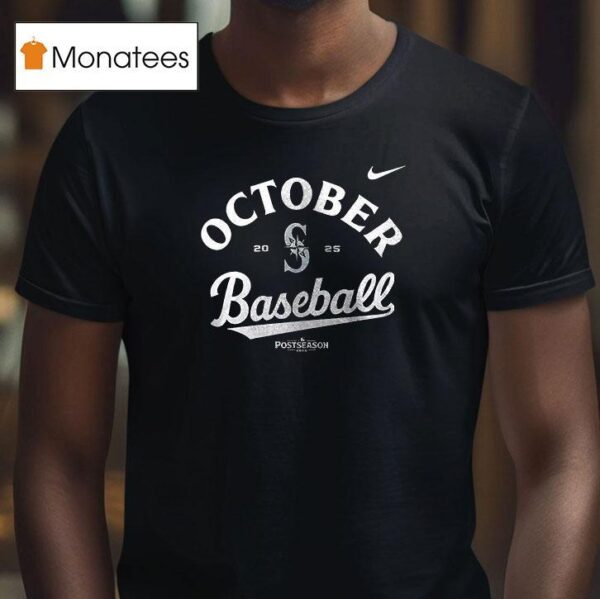 Seattle Mariners October Baseball Postseason Embrace The Chaos Returns T Shirt