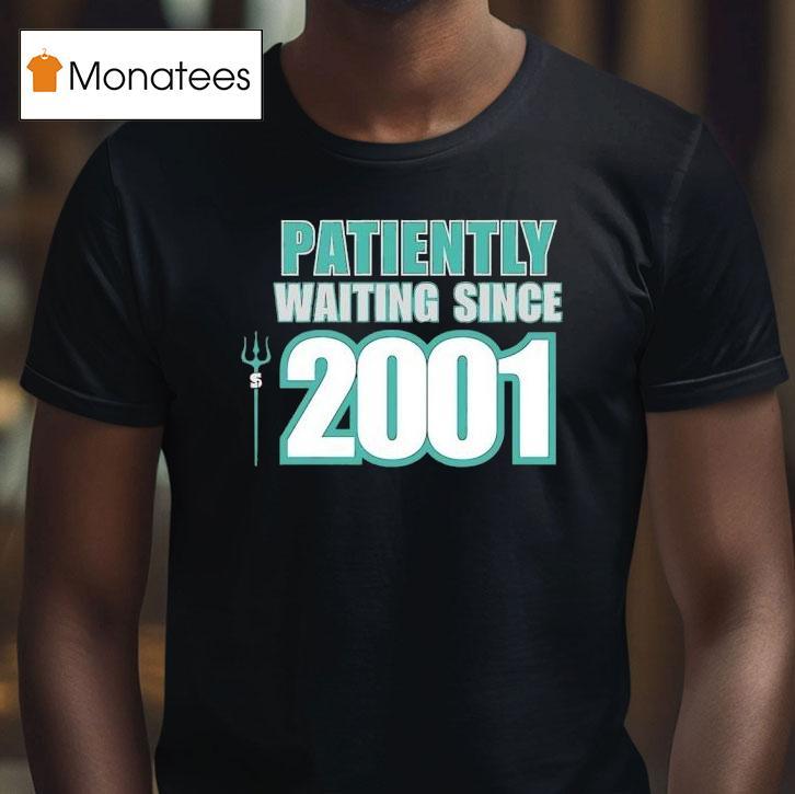 Seattle Mariners Patiently Waiting Since T Shirt Seattle Mariners Patiently Waiting Since T Shirt