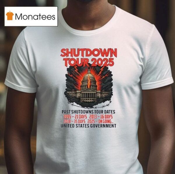 Shutdown Tour Past Shutdowns Tour Dates Days Days Days On Going T Shirt