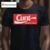 Slash Cunt The Real Thang T Shirt