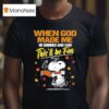 Snoopy The Peanuts When God Made Me He Grinned And Said This Ll Be Fun Halloween T Shirt