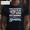 Some Grandmas Play Bingo Real Grandmas Watch Milwaukee Brewers Diamond Hear T Shirt