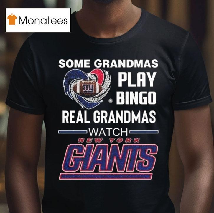 Some Grandmas Play Bingo Real Grandmas Watch New York Giants Diamond Heart T Shirt Some Grandmas Play Bingo Real Grandmas Watch New York Giants Diamond Heart T Shirt