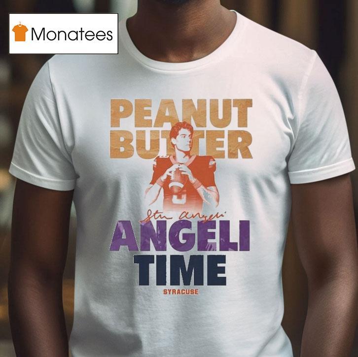 Steve Angeli Syracuse Orange Peanut Butter Angeli Time T Shirt Steve Angeli Syracuse Orange Peanut Butter Angeli Time T Shirt