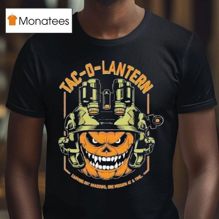 Tac O Lantern Carving Out Shadows One Mission At A Time T Shirt Tac O Lantern Carving Out Shadows One Mission At A Time T Shirt