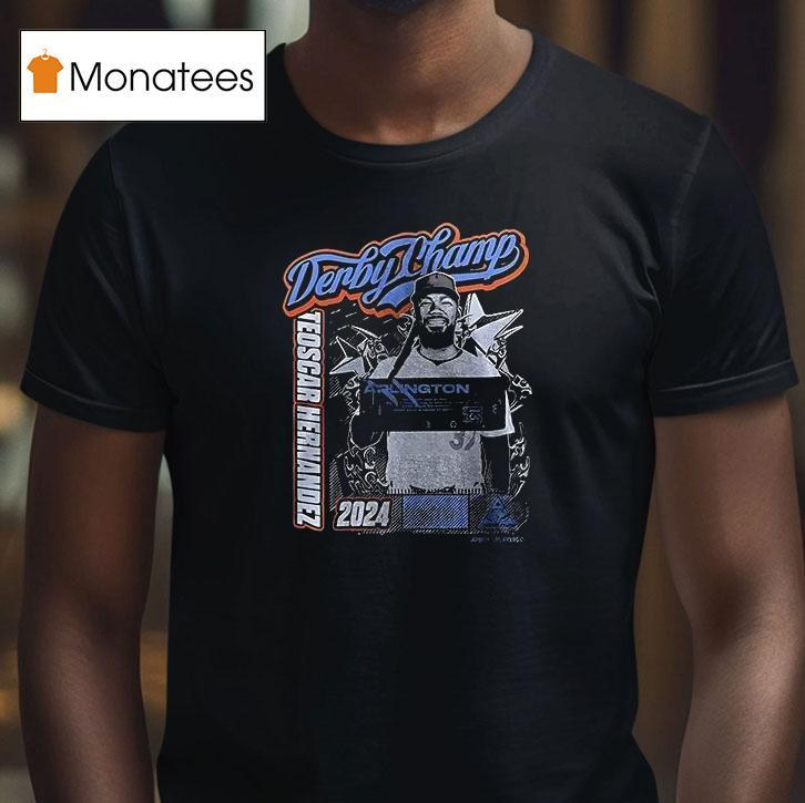 Teoscar Hernandez Teotime Derby Champs The Home Run King Graphic T Shirt Teoscar Hernandez Teotime Derby Champs The Home Run King Graphic T Shirt