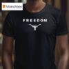 Texas Longhorns X The University Of Texas At Austin X Charlie Kirk Freedom Logo T Shirt