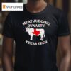 Texas Tech Cow Meat Judging Dynasty T Shirt