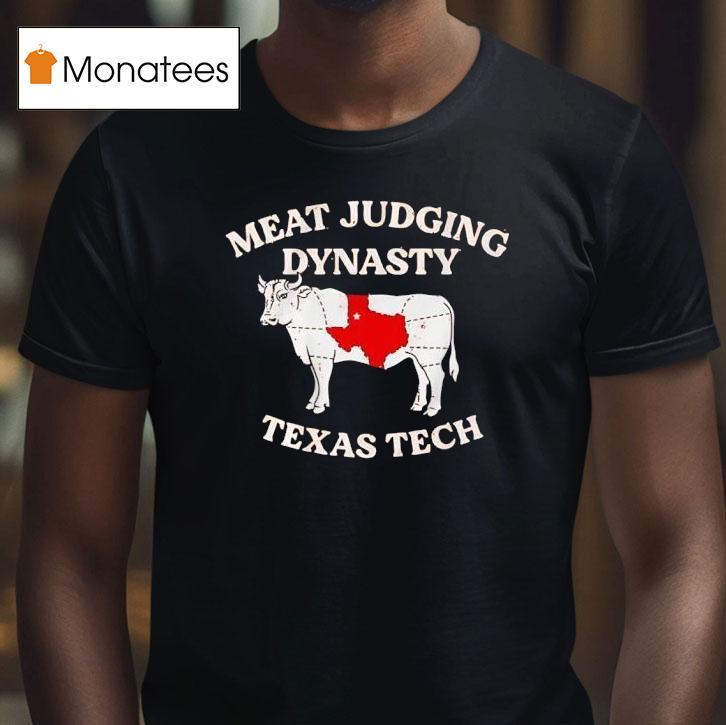 Texas Tech Cow Meat Judging Dynasty T Shirt Texas Tech Cow Meat Judging Dynasty T Shirt