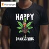 Thanksgiving Weed Happy Danksgiving Turkey Cannabis T Shirt