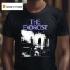 The Exorcist The Scariest Movie Of All Time T Shirt