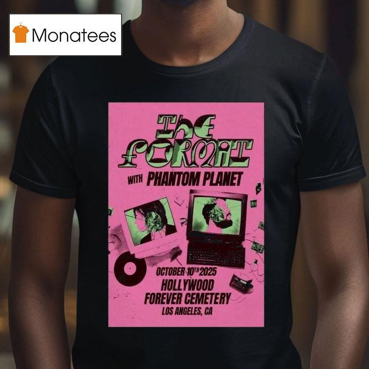 The Format Hollywood Forever Event October T Shirt The Format Hollywood Forever Event October T Shirt