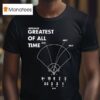 The Goat Performance La Baseball I Witnessed The Greatest Of All Time T Shirt