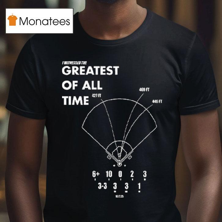 The Goat Performance La Baseball I Witnessed The Greatest Of All Time T Shirt The Goat Performance La Baseball I Witnessed The Greatest Of All Time T Shirt