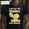 The Grinch If You Don T Like Pittsburgh Slers Merry Kissmyass Holiday Christmas T Shirt