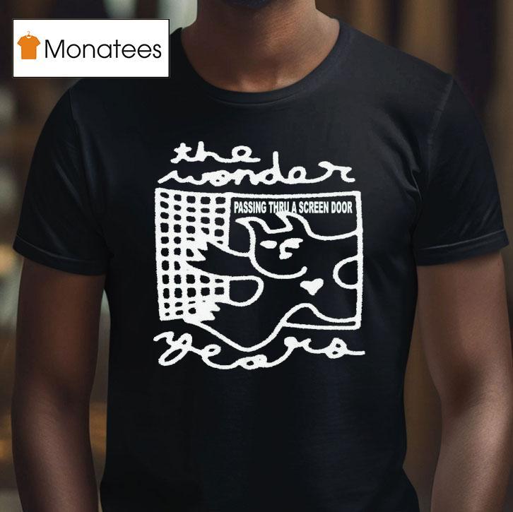 The Wonder Years Passing Thru A Screen Door T Shirt The Wonder Years Passing Thru A Screen Door T Shirt