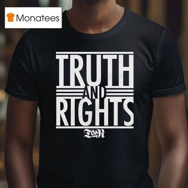 Truth And Rights Core Truth T Shirt Truth And Rights Core Truth T Shirt