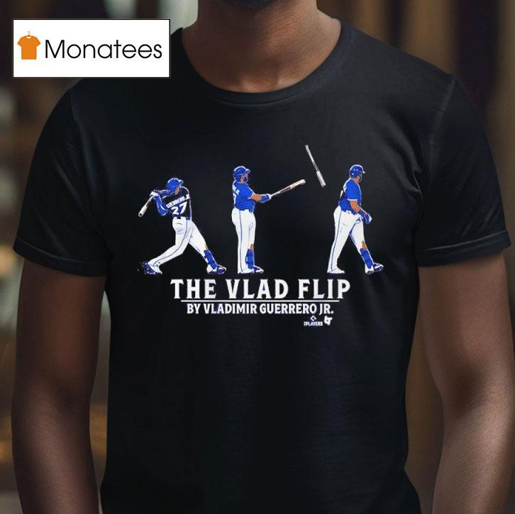 Vladimir Guerrero Jr The Vlad Flip T Shirt Vladimir Guerrero Jr The Vlad Flip T Shirt