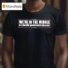 We Re In The Middle Of A Hostile Government Takeover T Shirt