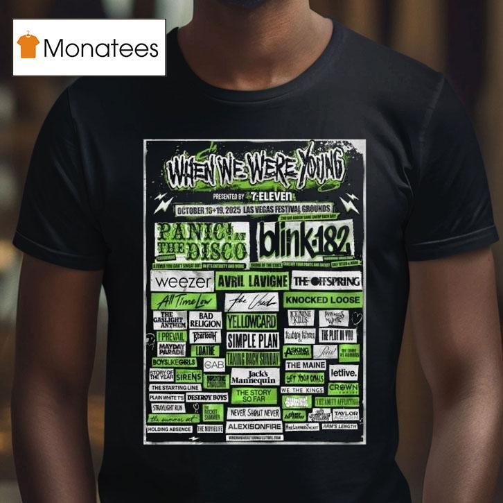 When We Were Young Festival Day Presented By Eleven Lineup In Las Vegas Nv At Las Vegas Festival Grounds On October T Shirt When We Were Young Festival Day Presented By Eleven Lineup In Las Vegas Nv At Las Vegas Festival Grounds On October T Shirt