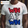 Win At Win T Shirt