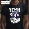 Yeaah Here We Go Dallas Cowboys Football Player T Shirt