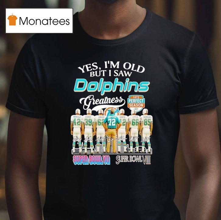 Yes I M Old But I Saw Miami Dolphins America S Team City Skyline Super Bowl Signatures T Shirt Yes I M Old But I Saw Miami Dolphins America S Team City Skyline Super Bowl Signatures T Shirt