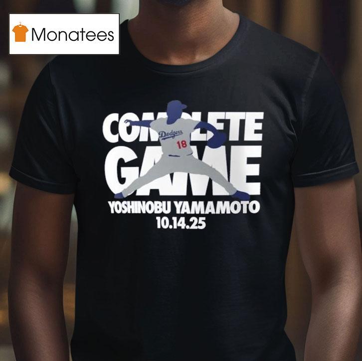 Yoshinobu Yamamoto Los Angeles Dodgers Complete Game T Shirt Yoshinobu Yamamoto Los Angeles Dodgers Complete Game T Shirt
