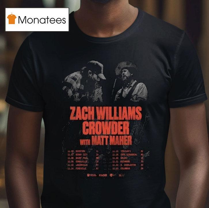 Zach Williams And Matt Maher Live November T Shirt Zach Williams And Matt Maher Live November T Shirt