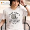 Adams Hornets State Football Champions T Shirt