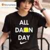 All Darn Day T Shirt