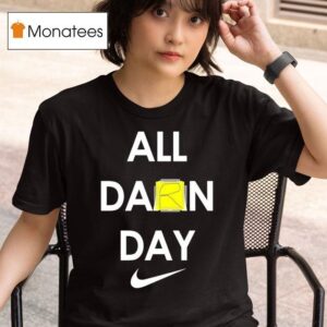 All Darn Day T Shirt